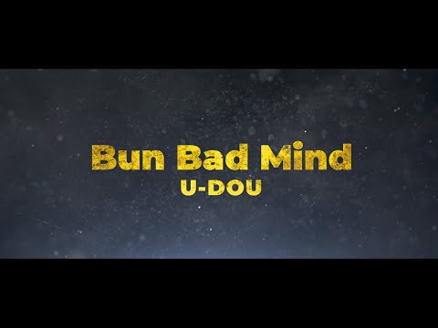 U-DOU [ MV ] Bun Bad Mind