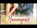 Hawayein song from Jab Harry Met Sejal with English translation.