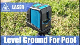 How to Level Ground for Pool with Self-Leveling Laser