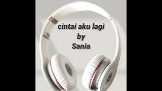 Download lagu cintai aku lagi Sania live acoustic cover mp3 Download lagu cintai aku lagi Sania live acoustic cover mp3