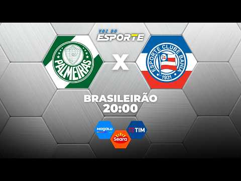 PALMEIRAS X BAHIA - AO VIVO | BRASILEIRÃO 2026 – 08/10/2026