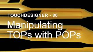 Manipulating TOPs with POPs – TouchDesigner Tutorial 80