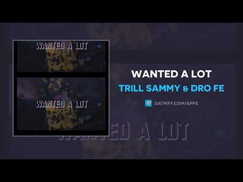 Trill Sammy & Dro Fe "Wanted A Lot" (AUDIO)