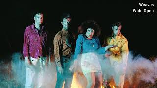Weaves - Wide Open