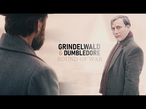 Grindelwald & Dumbledore  ||  Sound of War