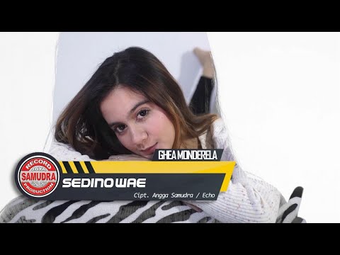 Ghea Monderela - Sedino Wae (Official Music Video)