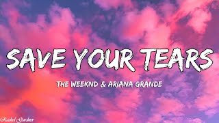 The Weeknd &amp; Ariana Grande - Save Your Tears (Remix) (Lyrics)