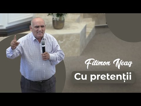 Filimon Neag - Cu pretenții
