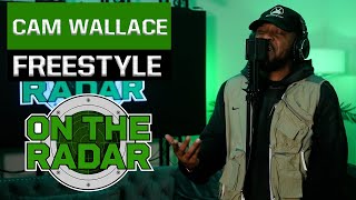 The Cam Wallace "On The Radar" Freestyle