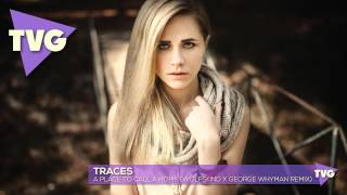 Traces - A Place To Call A Home (wolfskind x George Whyman Remix)