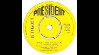 Betty Everett - Trouble over the weekend - Raresoulie