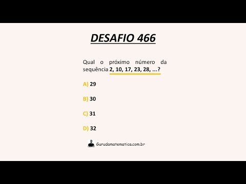 DESAFIO 466 - QUAL O PRÓXIMO NÚMERO DA SEQUÊNCIA? (www.gurudamatematica.com.br)