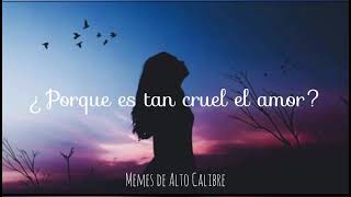 Calibre 50 - ¿Por qué es tan cruel el amor? (Letra)