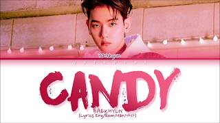 BAEKHYUN (백현) "Candy" Lyrics (Eng/Rom/Han/가사) BAEKHYUN (백현) "Candy" Lyrics (Eng/Rom/Han/가사)