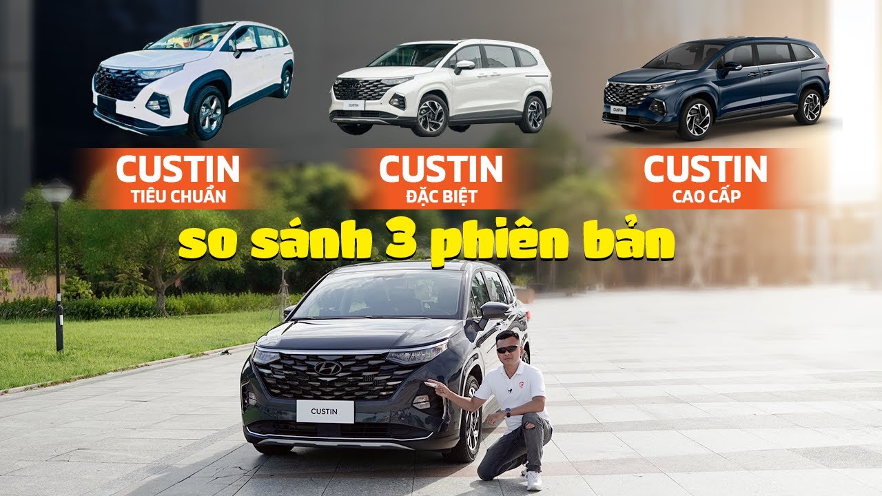 Hyundai Custin cả 3 phiên bản khác nhau như thế nào?