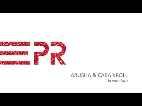 Arusha & Caba Kroll - In Your Face