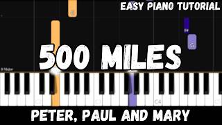 Peter, Paul and Mary - 500 Miles (Easy Piano Tutorial)