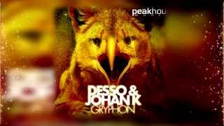 Desso & Johan K - Gryphon [Peakhour Music]