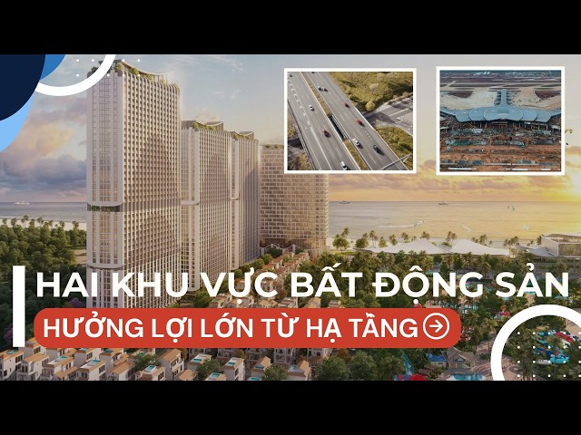 Phú Quốc, Vũng Tàu: Bất động sản hưởng lợi từ sân bay, cao tốc, tàu điện