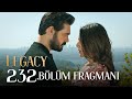 Emanet 232 Bölüm Fragmanı Legacy Episode 232 Promo