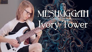 Meshuggah - "Ivory Tower" (Instrumental Guitar Cover)