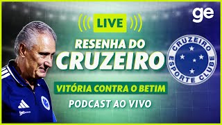 AO VIVO! GE CRUZEIRO ANALISA VITÓRIA CONTRA O BETIM PELO CAMPEONATO MINEIRO #podcast | ge.globo