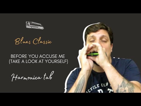 🎶 Before You Accuse Me (Take A Look At Yourself) - Blues Classic (Harmonica Tab/Tablatura de Gaita)