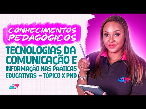 TECNOLOGIAS DA COMUNICAÇÃO E INFORMAÇÃO NAS PRÁTICAS EDUCATIVAS | TÓPICO X PND