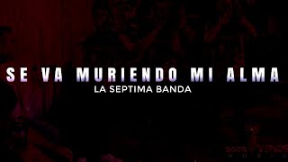Se va muriendo mi alma en vivo // La Septima Banda // Karaoke