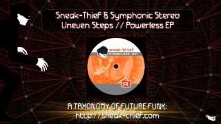 Sneak-Thief & Symphonic Stereo - Uneven Steps