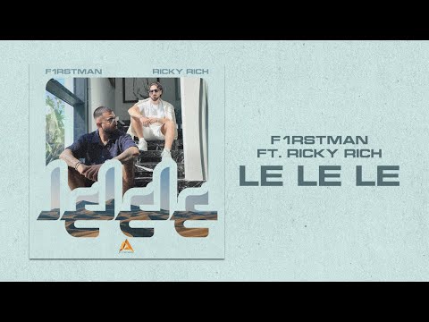 F1RSTMAN X RICKY RICH - LE LE LE ( OFFICIAL VIDEO ) ( PROD. YAM & UNLEADED )