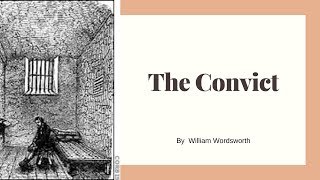 The Convict by William Wordsworth