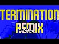 Termination - vs QT [Remix]
