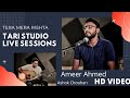 Tera Mera Rishta Ajeeb Hai Khuda - Ameer Ahmed | Unplugged Version | Tari Studio Live Sessions