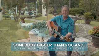 Somebody Bigger Than You and I