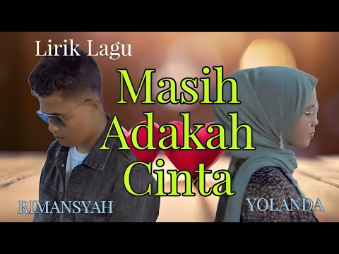 Lirik Lagu Masih Adakah Cinta - Rimansyah Feat Yolanda