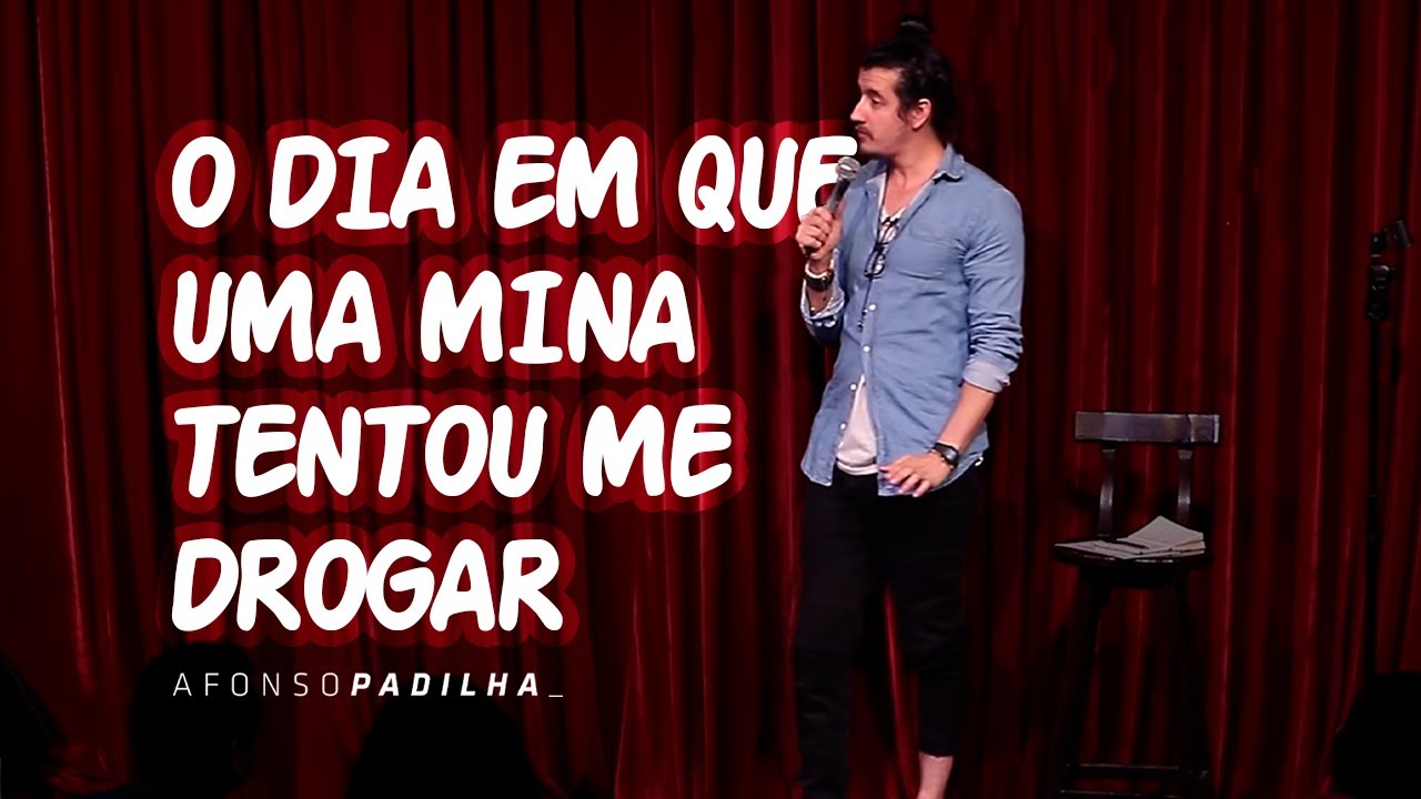 AFONSO PADILHA - O DIA QUE UMA MINA TENTOU ME DROGAR