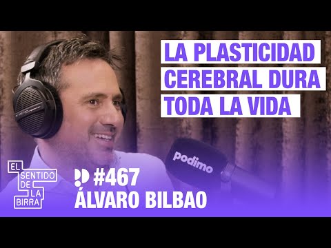 La plasticidad cerebral dura toda la vida. Álvaro Bilbao | Cap. 467