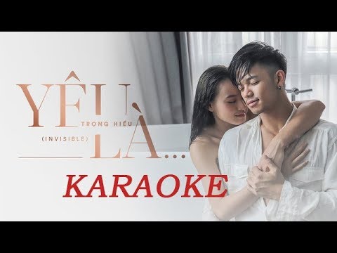 [Karaoke] Yêu Là... (Invisible) - Trọng Hiếu | Beat Chuẩn