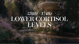 LOWER YOUR CORTISOL LEVELS | Solfeggio Frequency 528+174Hz