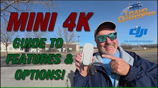 DJI Mini 4K A Beginner's Overview Of Features and Flight Options