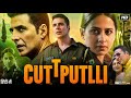 Cuttputlli Full Movie Hindi Akshay Kumar Rakul Preet Singh Story Explanation Review Facts