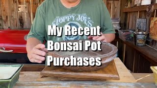My Recent Bonsai Pot Purchases