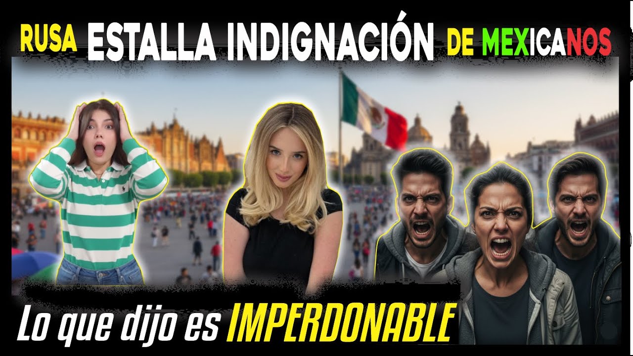 🚨 MEXICANOS SE ALZAN tras POLÉMICO MENSAJE que RUSA da en redes. ¡NADIE ESPERABA ESTO!