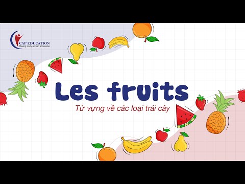 Từ Vựng Tiếng Pháp Về Trái Cây - Les Fruits |