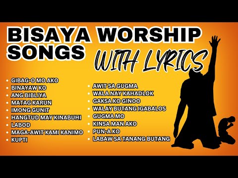 New Bisaya Worship Songs with Lyrics 2025 | Inspiring Christian Praise & Devotion