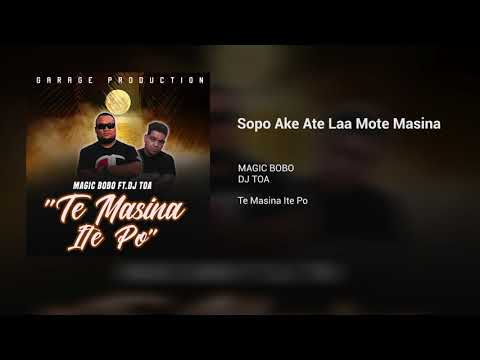Sopo Ake Ate Laa Mote Masina - MAGIC BOBO ft DJ TOA