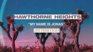 Hawthorne Heights &quot;My Name is Jonas&quot; (Weezer cover)