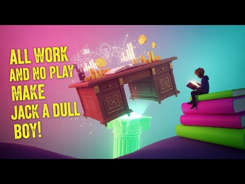 All work and no play make Jack a dull boy! | A Fun Story for Kids About Balance & Joy!