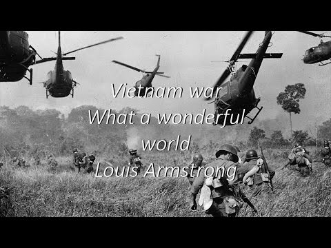 Vietnam war - What a wonderful world - Louis Armstrong
